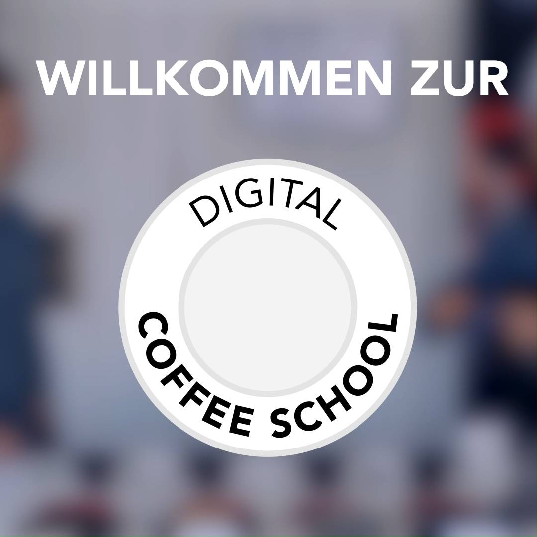 Unsere Digital Coffee School